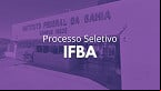 IFBA abre vagas para Professores de Filosofia e Informática