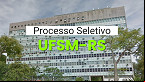 Edital UFSM-RS 67/2025 publicado para Professor Substituto; veja salários